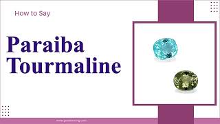 How to Say Paraiba Tourmaline In British [upl. by Rainah744]