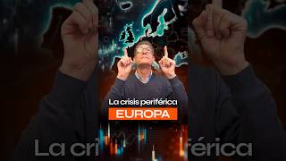 La CRISIS periférica en EUROPA 🌍 [upl. by Church]