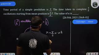 Time period of a simple pendulum is T The time taken to complete 58 oscillations starting from [upl. by Cannice945]