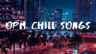 filipino OPM chill songs│𝘴𝘭𝘦𝘦𝘱 𝘢𝘯𝘥 𝘴𝘵𝘶𝘥𝘺 𝘱𝘭𝘢𝘺𝘭𝘪𝘴𝘵 [upl. by Nyvrem]