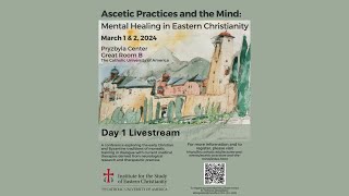 Day 1 Ascetic Practices and the Mind Mental Healing in Eastern Christianity [upl. by Netti]