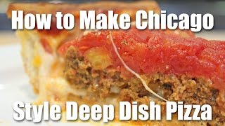 How to Make Chicago Style Deep Dish Pizza  Recipe [upl. by Nioe294]