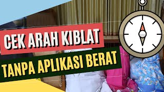 Cara Mudah Menentukan Arah Kiblat Tanpa Aplikasi Berat [upl. by Bryce]