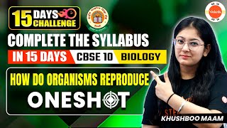 How Do Organisms Reproduce in One Shot  Class 10 Biology  CBSE 2024 [upl. by Greenlee]