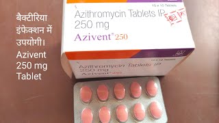 Azithromycin 250 mg Tablet use in bacterial infection Azivent 250 बैक्टीरियल इन्फेक्शन में उपयोगी। [upl. by Aillemac575]