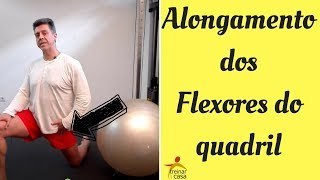 Alongamento dos Flexores do Quadril👍 [upl. by Kakalina839]