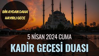 KADİR GECESİ DUASI  5 Nisan 2024 Cuma  Allahım Sen affedicisin affetmeyi seversin beni affet [upl. by Rachel862]