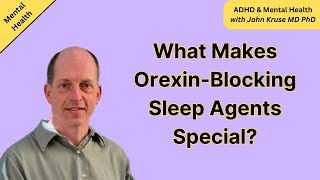 What Makes OrexinBlocking Sleep Agents Special [upl. by Huskamp]