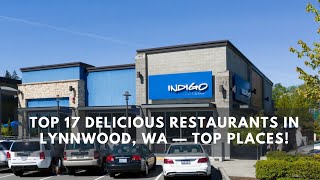 Top 17 Delicious Restaurants in Lynnwood WA — Top Places [upl. by Nahsyar267]