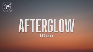 ed sheeran  afterglow Lyrics [upl. by Eseryt]