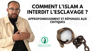 Comment lislam a interdit lesclavage   Approfondissement et Réponses aux critiques [upl. by Yrellav]