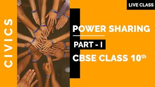 Power Sharing Live Class Part I  CBSE Class 10 Civics [upl. by Harbird]