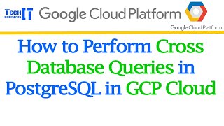 How to Perform Cross Database Queries in PostgreSQL in GCP Cloud  GCP Cloud SQL Tutorial 2022 [upl. by Lambert]