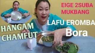 MATAM GE HENJANG II HANGAM CHAMPHUT LAFU EROMBA II MANIPURI MUKBANG sushmitaahongbam5945 [upl. by Brezin]