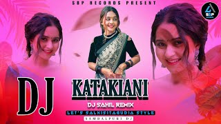 Katakiani  New Sambalpuri Dj  FtRuku Suna x Anamika Acharya  DJ SAHIL REMIX [upl. by Enrahs]