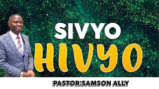 SIVYO HIVYO  PASTOR SAMSON ALLYJUMAPILI SOMO LA LEO [upl. by Nigrom]