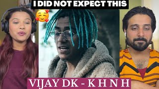 REACTION VIJAY DK  K H N H OFFICIAL MUSIC VIDEO  Marathi Couple Reaction [upl. by Fiertz]