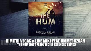 Dimitri Vegas amp Like Mike feat Ummet Ozcan  The Hum Lost Frequencies Extended Remix [upl. by Cortney]