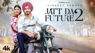 JATT DA FUTURE 2 Official Video  Virasat Sandhu  Latest Punjabi Songs 2023 [upl. by Prichard]