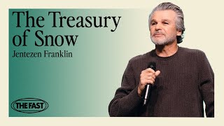 The Treasury of Snow  Fast 2024  Jentezen Franklin [upl. by Amory]