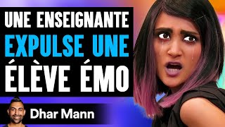 Une Enseignante EXPULSE UNE Élève Émo  Dhar Mann [upl. by Stila104]