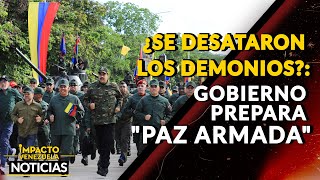 ¿SE DESATARON LOS DEMONIOSGOBIERNO PREPARA quotPAZ ARMADAquot 🔴 NOTICIAS VENEZUELA HOY 2024 [upl. by Esnohpla]