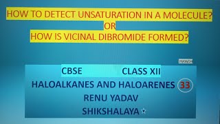 How to detect unsaturation in a molecule OR How is vicinal dibromide formed [upl. by Bigner]