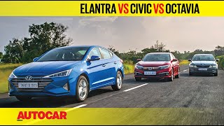 Hyundai Elantra facelift vs Honda Civic vs Skoda Octavia  Comparison Test  Autocar India [upl. by Wilburn]