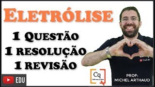 REVISÃO ENEM  ELETRÓLISE  VÍDEO 4 [upl. by Cobbie]