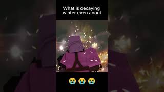 What is decaying winter even about 😭😭😭 roblox decayingwinter shorts thosewhoknow [upl. by Thanos524]