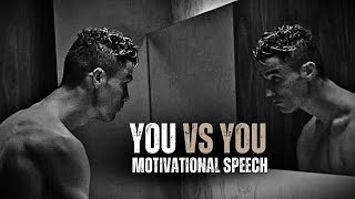 YOU AGAINST YOU  Motivational Speech [upl. by Vittorio]