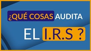 🔴 ¿Qué cosas puede auditar el IRS [upl. by Johann]