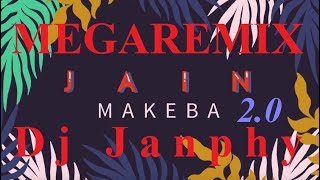 JAIN  Makeba  2017 megaremix 20 Dj Janphy [upl. by Nonnaihr997]