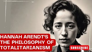 Hannah Arendt Political Thoughts The Philosophy of Totalitarianism [upl. by Glen]