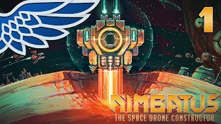 NIMBATUS  The Space Drone Constructor Part 1  Nimbatus Lets Play Gameplay [upl. by Pfeifer]