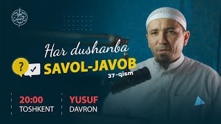 37 Savol javoblar  Ustoz Yusuf Davron [upl. by Benedetta62]