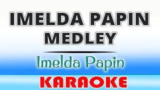 Imelda Papin MEDLEY KARAOKE by Imelda Papin [upl. by Casady]