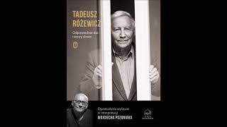 Tadeusz Różewicz quotOdpowiednie dać rzeczy słowoquot audiobook Czyta Wojciech Pszoniak [upl. by Mowbray880]