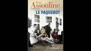 Pierre Assouline – « Le Paquebot » de chez Gallimard [upl. by Amol]