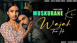 Muskurane Ki Wajah Tum Ho lyrical  Arijit Singh  movie  City lights muskuranekiwajah tseries [upl. by Armillda417]