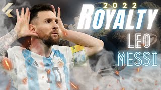 Lionel Messi ► quotROYALTYquot • World Cup 2022 Skills amp Goals [upl. by Notxed]