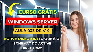 Curso Gratuito de Windows Server  Aula 33 de 414  O Schema do Active Directory [upl. by Mastrianni]