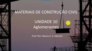 Materiais de Construção Aglomerantes Unidade 10 [upl. by Saunderson]