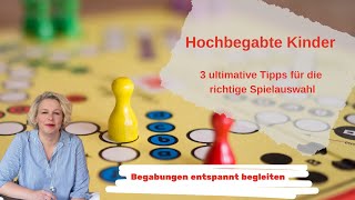 3 ultimative Tipps für die Spieleauswahl hochbegabter Kinder [upl. by Odlanir]