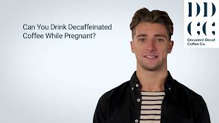 Can You Drink Decaffeinated Coffee While Pregnant [upl. by Resa]