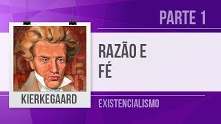 KIERKEGAARD 1 – RAZÃO E FÉ  EXISTENCIALISMO [upl. by Armalda]