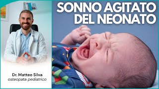 SONNO AGITATO DEL NEONATO CAUSE E SOLUZIONI PER FAR DORMIRE IL BAMBINO CHE SI LAMENTA NEL SONNO [upl. by Saxela306]