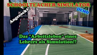 Angezockt  Schoolteacher Simulator  Demo  Das quotArbeitslebenquot eine Lehrers als Simulator [upl. by De]