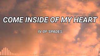 Come Inside Of My Heart  IV OF SPADES Lyrics music [upl. by Alyad]