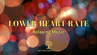 Relaxing Music  Lower Your Heart Rate and Blood Pressure with Meditation Music [upl. by Hashimoto961]